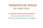 Tránsito de Venus Por GILBERTO LEÓN ALZATE RESTREPO Cámara Panasonic FZ 150  24x Filtro de soldadura #12 en el objetivo