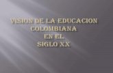 Vision de la educacion colombiana
