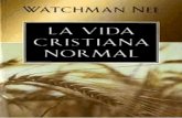 Watchman Nee.    La Vida Cristiana Normal. La forma correcta de vivir en Cristo