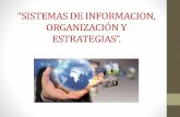 Sistemas de informacion, organización y estrategias