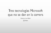 Tres tecnologías Microsoft que no se dan en la carrera