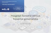 "Hospital factoria vs hospital generalista" Jordi Varela