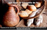 San Juan El Evangelio de Fe - Lección 1 - 12-04-2014