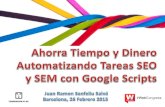 Ahorra Tiempo y Dinero Automatizando tareas SEO y SEM con Google Scripts WebCongress Barcelona 2015