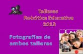 Fotografias de los talleres de Robótica Educativa 2013