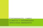 Contaminantes, cambio climatico y enfermedades infecciosas emergentes