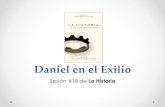Daniel en el exilio: Sesión 018 de LA HISTORIA