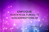 Enfoque sociocultural o sociohistórico