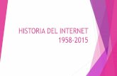 Historia del internet 1958 2015