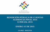 Rendición pública de cuentas. Audiencia final 2014 – Audiencia inicial 2015