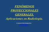 Fenomenos Proyeccionales Generales. Aplicacion en Radiologia