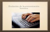 Evolucion de la comunicaion humana