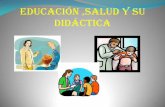 Educacion y salud y su didactica