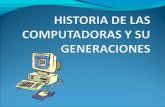 Historia de las computadoras y su generaciones