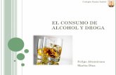 El consumo de alcohol y droga (si)