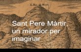 Sant Pere Màrtir, un mirador per imaginar