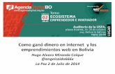 Cómo gano dinero en internet y los emprendimientos web en Bolivia (Hugo Miranda)