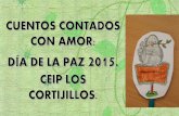 Cuentos de amor y paz. Ceip Los Cortijillos. 2015