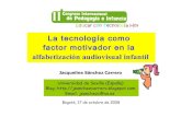 La tecnología como factor motivador en la alfabetización audiovisual infanti. presentación. 2008.