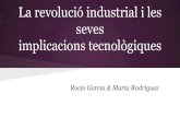 La revolució industrial i les seves  implicacions tecnològiques