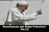 Enseñanzas del papa francisco no 21