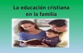 La educación cristiana en la familia