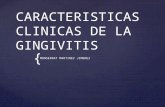 Características clinicas de la gingivitis