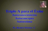 Autoconocimiento  autoconcepto Autoestima Triple A para el Éxito Ps Beatriz Pereira