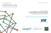 Plan de Innovación Territorial - ponencia  Juan Manuel González Subdirector General IAT