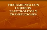 Tratamiento con líquidos, electrolitos y transfuciones