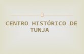 Centro Histórico Tunja