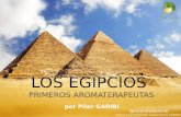 Egipcios los primeros Aromaterapeutas
