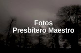 Presbitero Maestro - Fotos