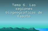 Tema 6 Las regiones biogeográficas de España