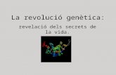 La revolució genètica: la revelació dels secrets de la vida.
