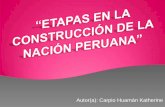 Etapas en la construccion de la nacion peruana