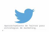 Aprovechamiento de twitter para estrategias de marketing