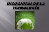 IncóGnitas De La TecnologíA