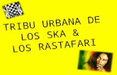 tribu urbana de los ska y los rastafaris