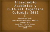 Intercambio académico y cultural argentina Colombia 2012