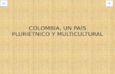 Colombia, un país pluriétnico y multicultural