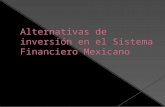 Alternativas de inversión en el Sistema Financiero Mexicano