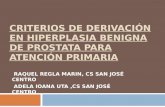 (2013-04-02) Criterios de derivación en hiperplasia benigna de prostata (ppt)