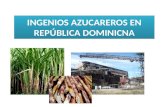 Ingenios Azucareros en República Dominicna