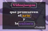 Videojuegos que promueven arte y cultura