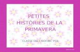 PETITES HISTÒRIES DE LA PRIMAVERA. CLASSE DELS DOFINS P5B