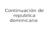 Continuación de república dominicana