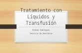 Tratamiento con líquidos y transfusión