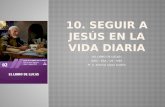 10. seguir a jesús en la vida diaria
