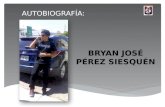 Mi Autobiografía: Bryan José Pérez Siesquén.